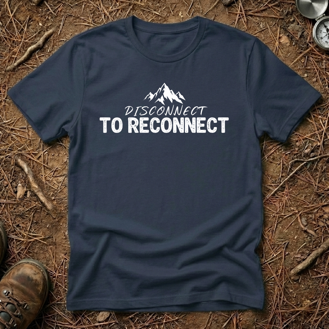 Disconnect to Reconnect T-Shirt