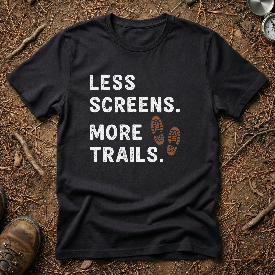 Less Screens. More Trails. T-Shirt