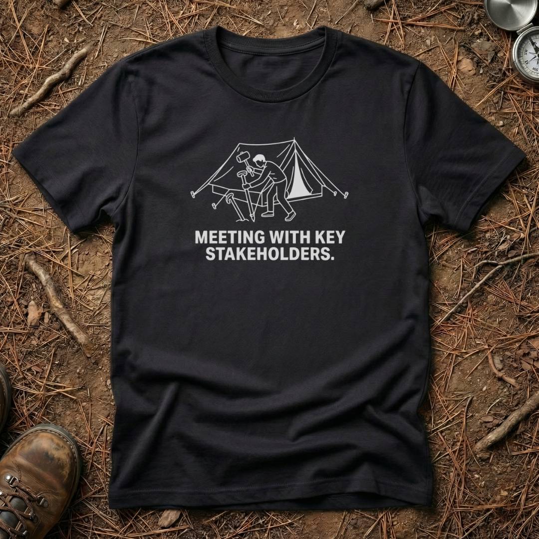 Meeting With Key Stakeholders T-Shirt