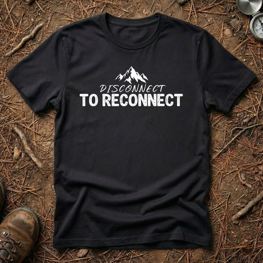 Disconnect to Reconnect T-Shirt