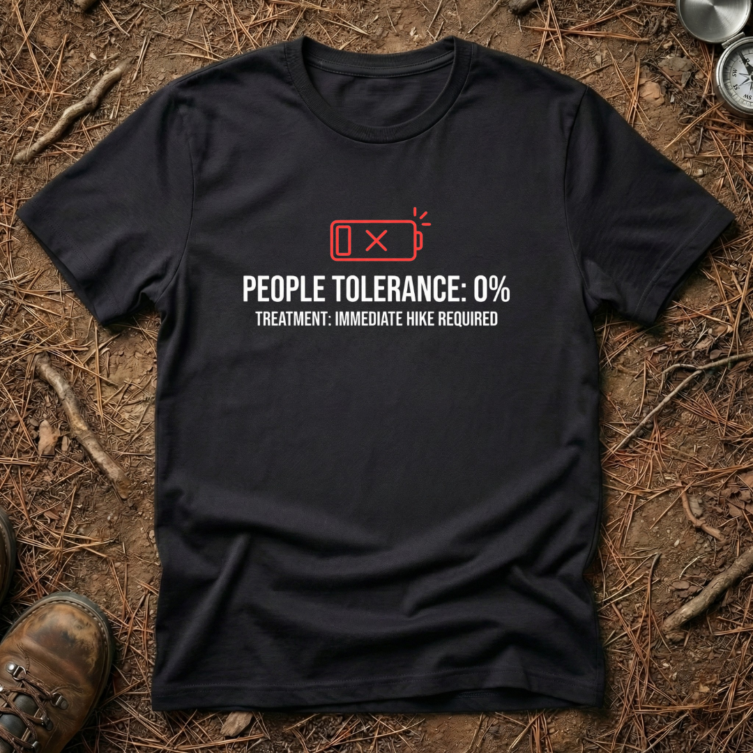 People Tolerance: 0%, Hike Required T-Shirt