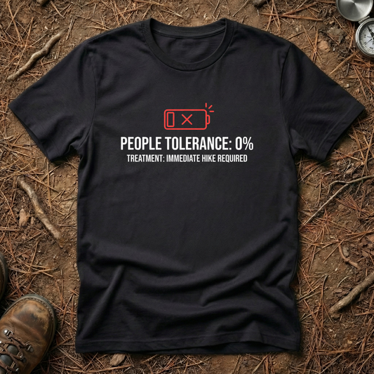 People Tolerance: 0%, Hike Required T-Shirt