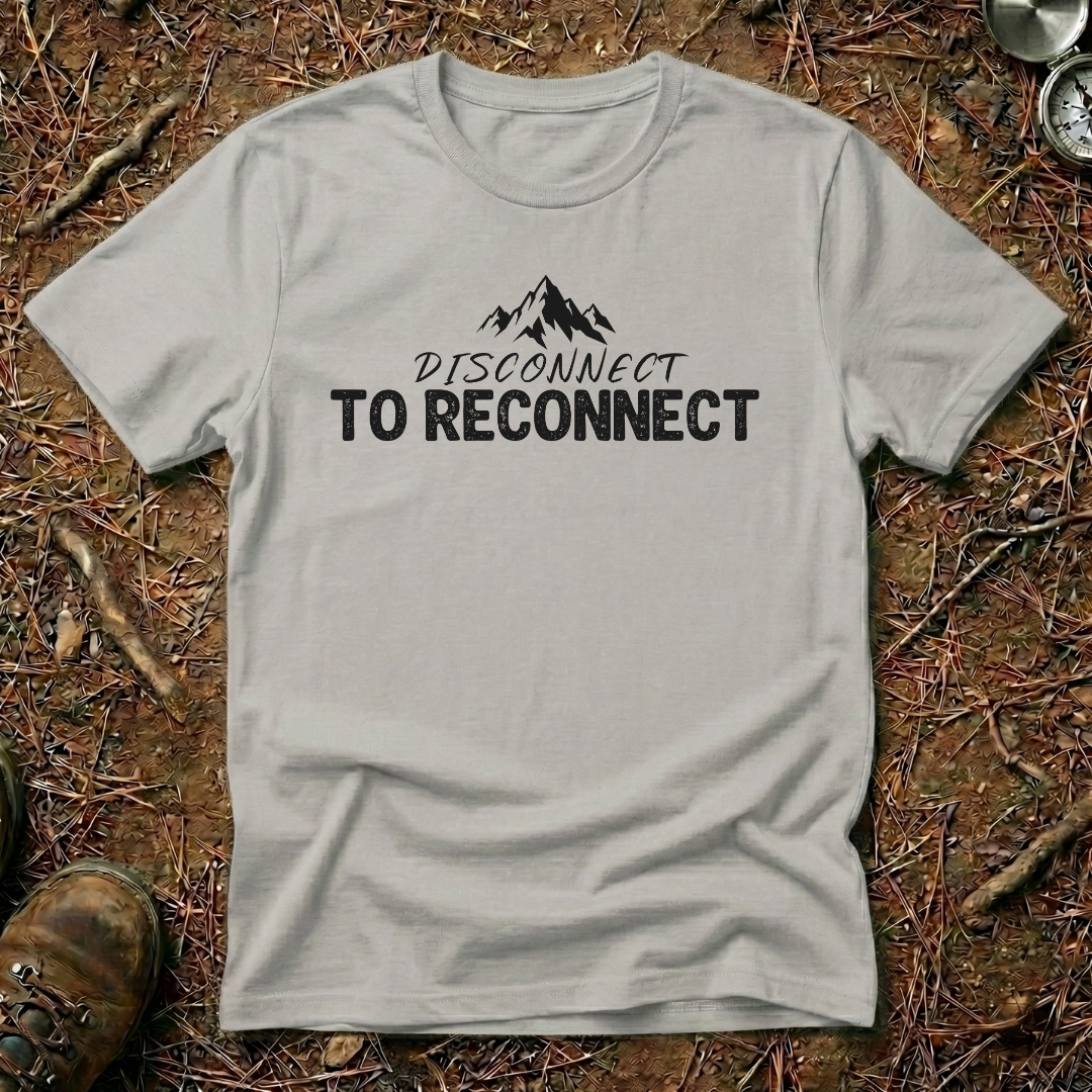 Disconnect to Reconnect T-Shirt