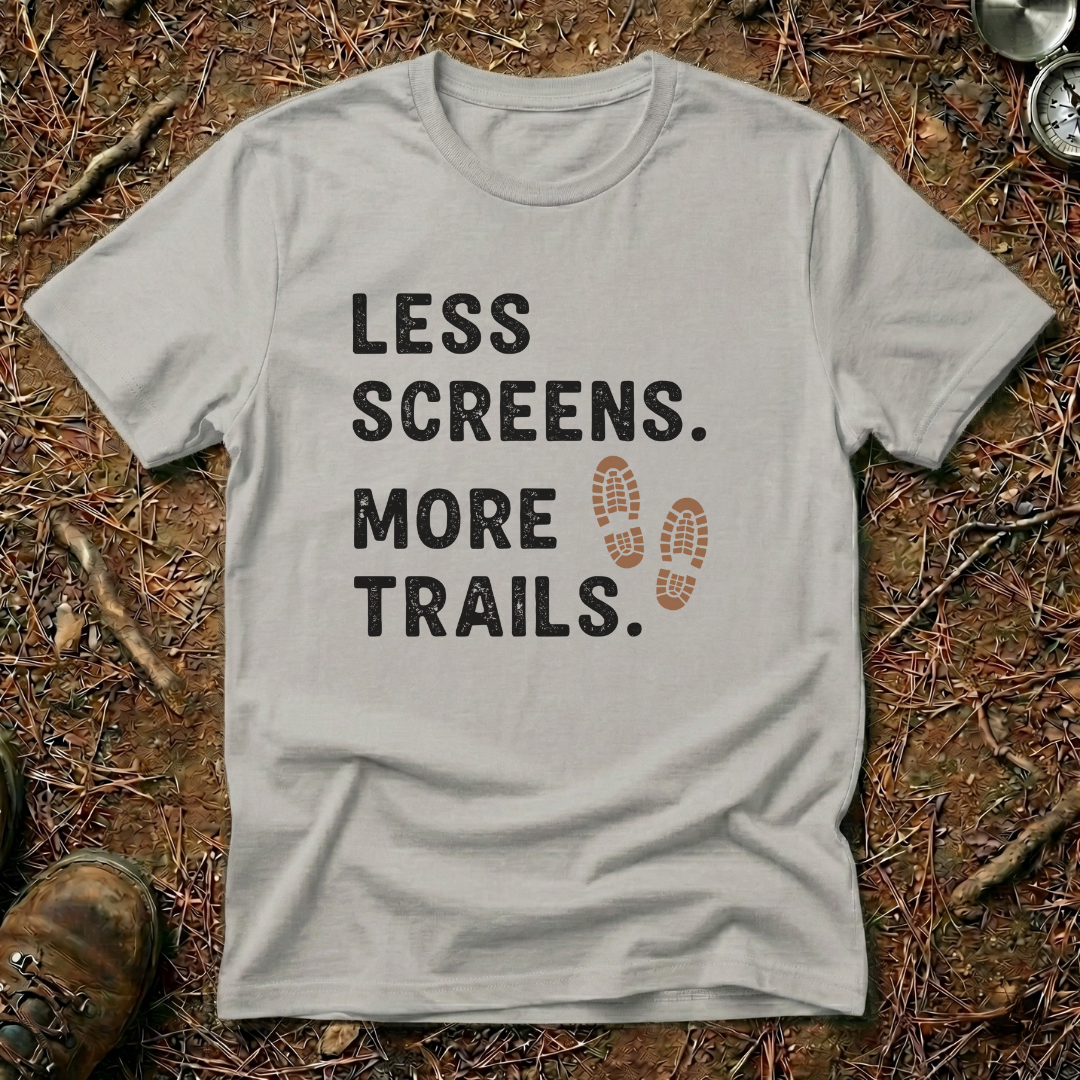 Less Screens. More Trails. T-Shirt