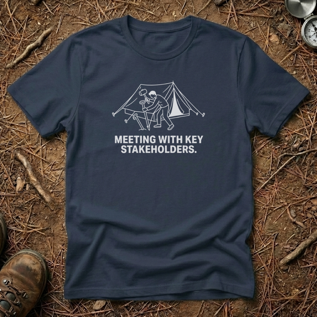 Meeting With Key Stakeholders T-Shirt