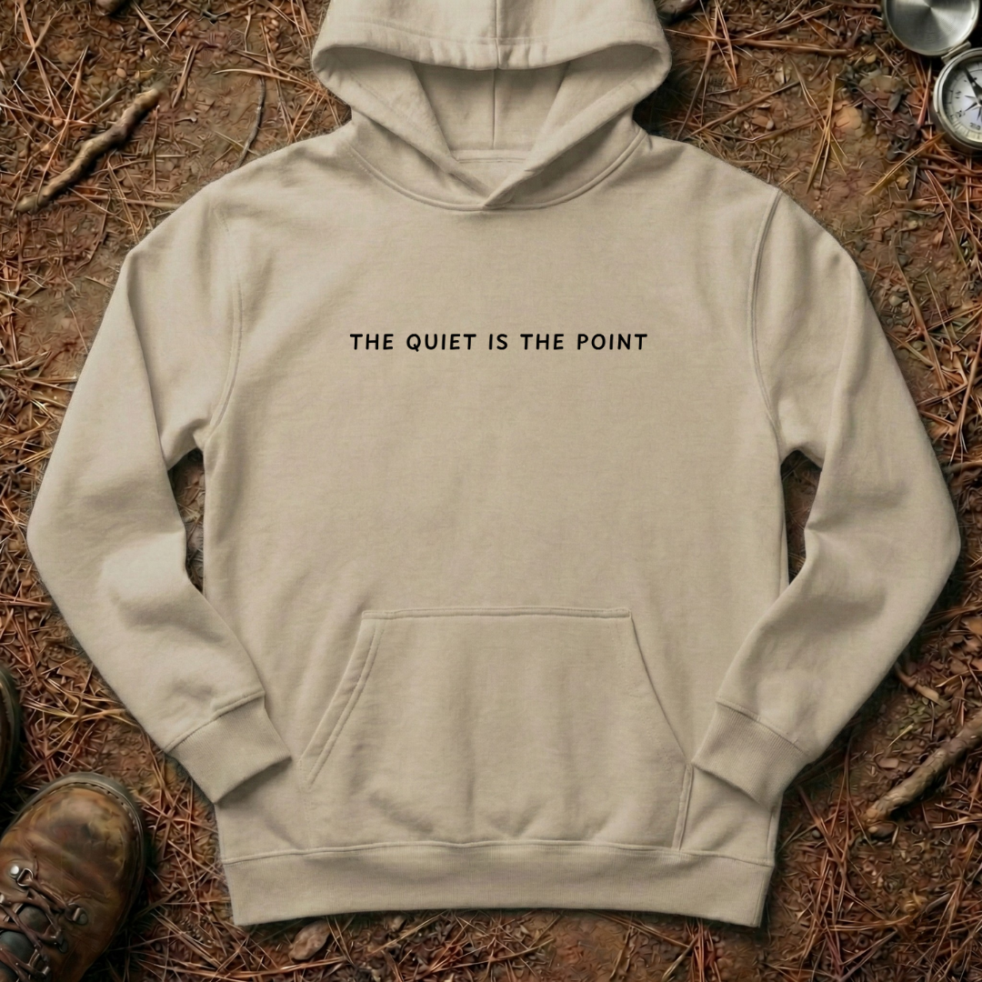 The Quiet Is The Point Minimalist Hoodie