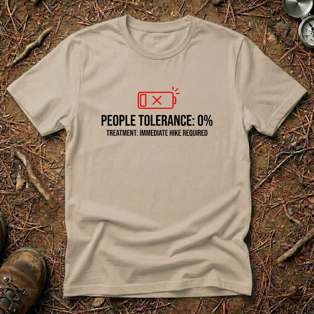 People Tolerance: 0%, Hike Required T-Shirt