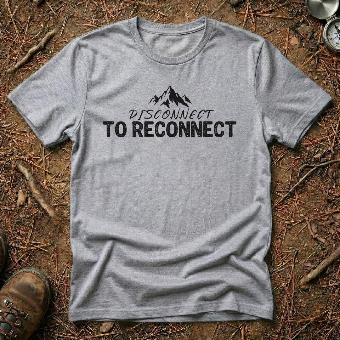 Disconnect to Reconnect T-Shirt