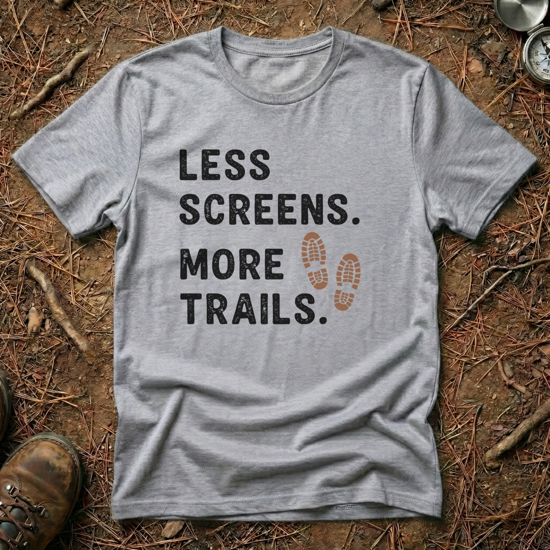 Less Screens. More Trails. T-Shirt