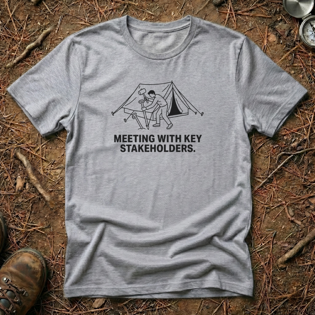 Meeting With Key Stakeholders T-Shirt